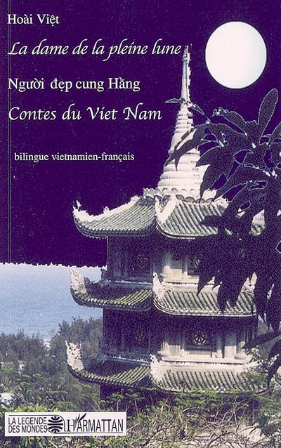 La dame de la pleine lune = : contes bilingues vietnamien-français