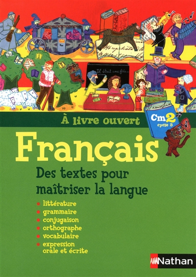 A livre ouvert CM2, cycle 3 : français : des textes pour maîtriser la langue