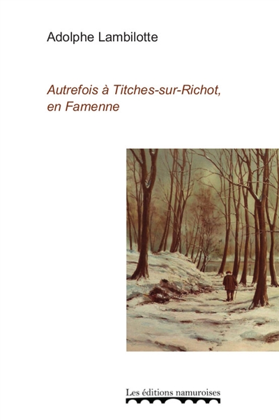 Autrefois à Titches-sur-Richot, en Famenne