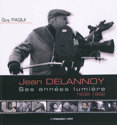 Jean Delannoy : ses années lumière, 1838-1992