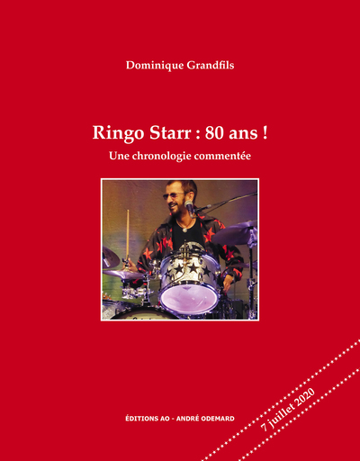 Ringo Starr : 80 ans ! : une chronologie commentée