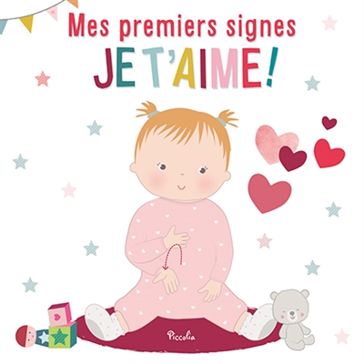 Je t'aime ! : mes premiers signes