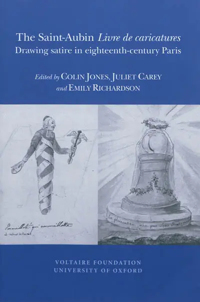 The Saint-Aubin Livre de caricatures : drawing satire in eighteenth-century Paris