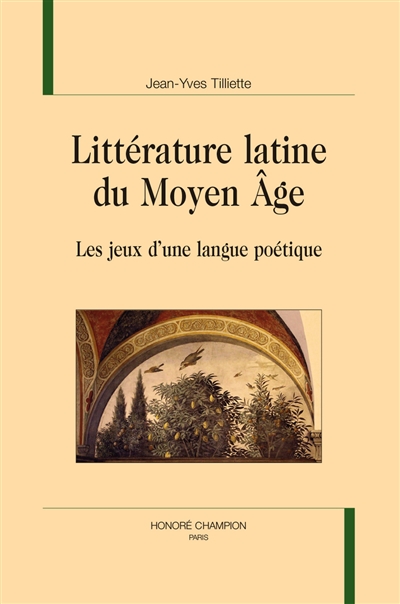 Littérature latine du Moyen Age : les jeux d'une langue poétique