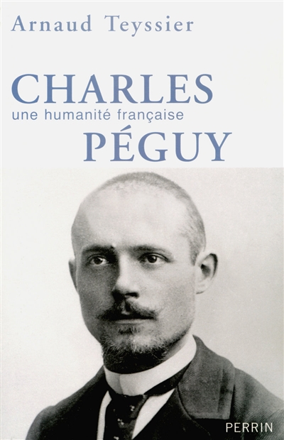 Charles Péguy : une humanité française