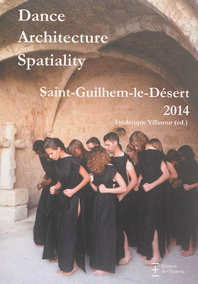 Saint-Guilhem-le-Désert 2014 : dance, architecture, spatiality