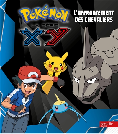 Pokémon : la série XY. Vol. 5. L'affrontement des chevaliers