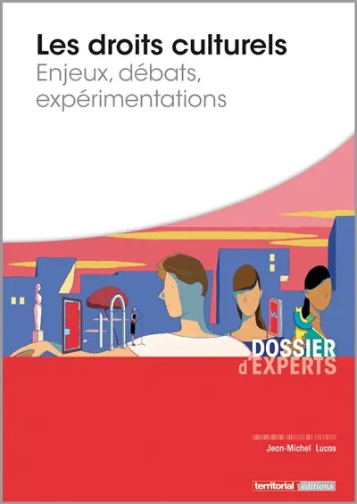 Les droits culturels : enjeux, débats, expérimentations