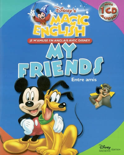 My friends: Entre amis