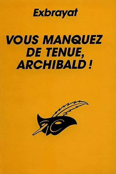Vous manquez de tenue, Archibald !
