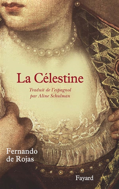 La Célestine : tragi-comédie de Calixte et Mélibée