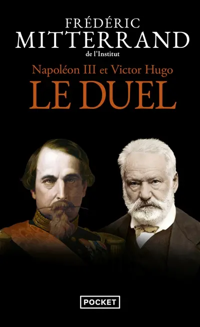 Napoléon III et Victor Hugo : le duel : récit