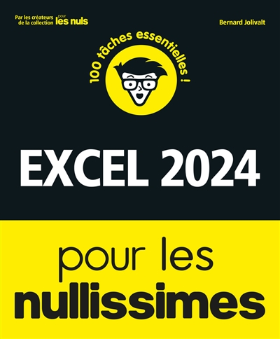 Excel pour les nullissimes : 100 tâches essentielles !