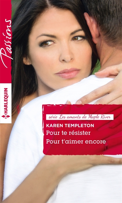 Pour te résister. Pour t'aimer encore : les amants de Maple River