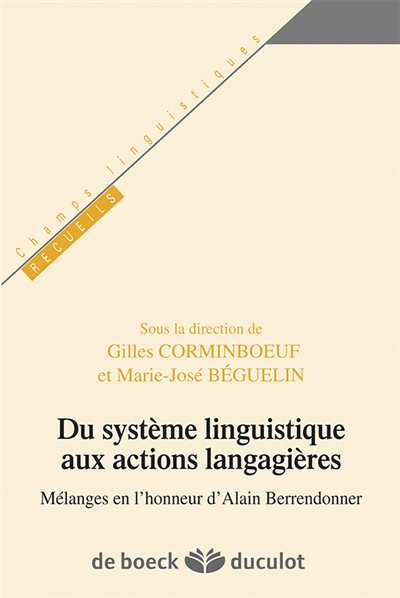 Du système linguistique aux actions langagières : mélanges en l'honneur d'Alain Berrendonner