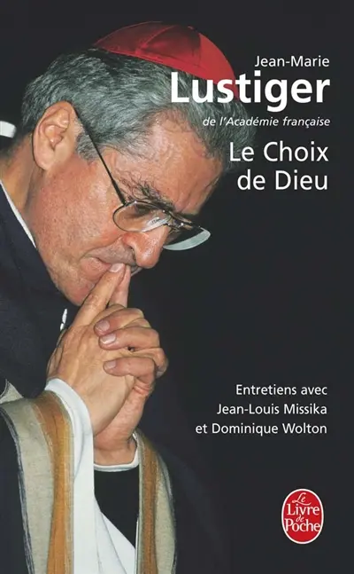 Le choix de Dieu : entretiens avec Jean-Louis Missika et Dominique Wolton