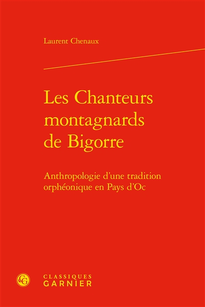 Les chanteurs montagnards de Bigorre : anthropologie d’une tradition orphéonique en pays d’Oc