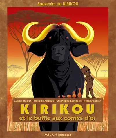 Kirikou et le buffle aux cornes d'or : souvenirs de Kirikou