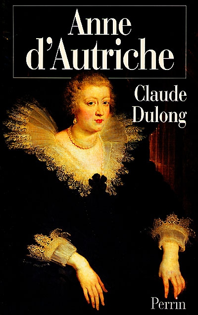 Anne d'Autriche : mère de Louis XIV