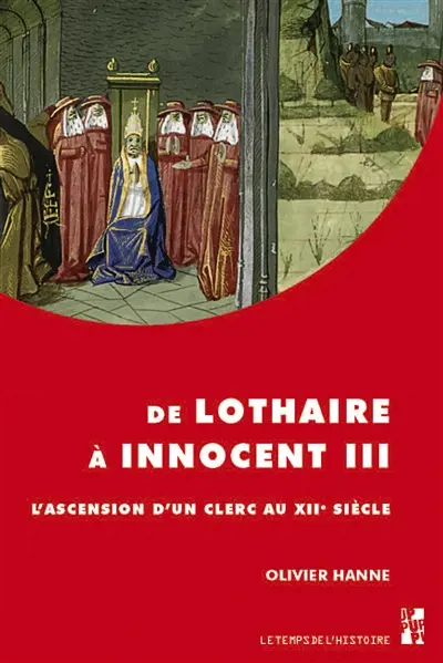 De Lothaire à Innocent III : l'ascension d'un clerc au XIIe siècle