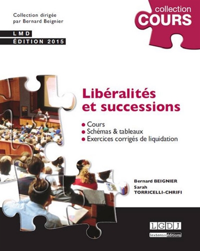 Libéralités et successions : cours, schémas & tableaux, exercices corrigés de liquidation : LMD