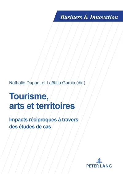 Tourisme, arts et territoires : impacts réciproques à travers des études de cas