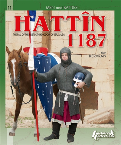 Hattîn 1187 : the fall of the first latin kingdom of Jerusalem