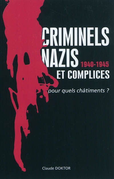 Criminels nazis et complices, 1940-1945 : pour quels châtiments ?