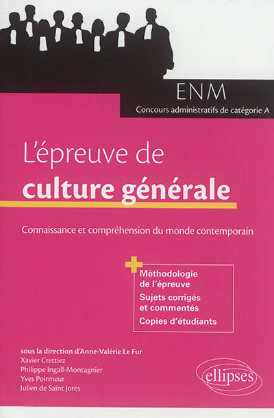L'épreuve de culture générale : connaissance et compréhension du monde contemporain : ENM, concours administratifs de catégorie A