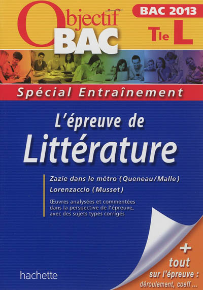 L'épreuve de littérature, terminale L, bac 2013 : Zazie dans le métro (Queneau-Malle), Lorenzaccio (Musset)