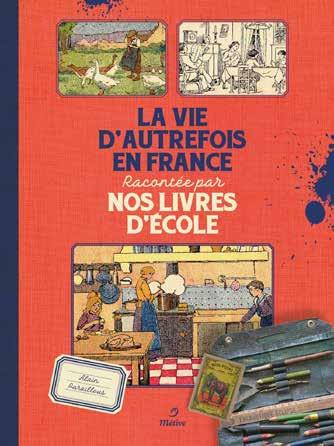 La vie d'autrefois en France : racontée par nos livres d'école