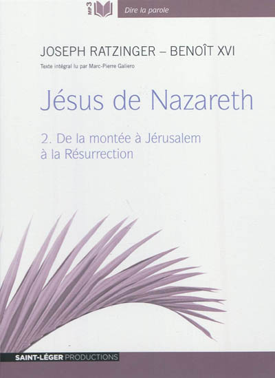 Jésus de Nazareth. Vol. 2. De la montée à Jérusalem à la Résurrection