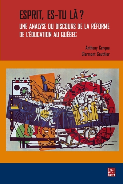 Esprit, es-tu là ? : une analyse du discours de la réforme de l'éducation au Québec