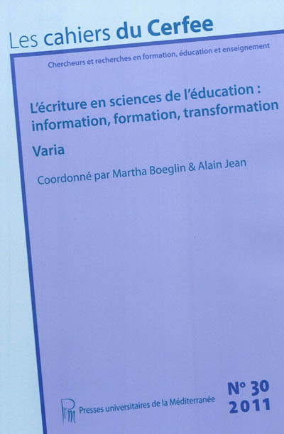 Cahiers du CERFEE (Les), n° 30. L'écriture en sciences de l'éducation : information, formation, transformation