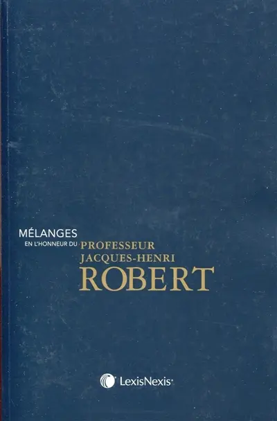 Mélanges en l'honneur du professeur Jacques-Henri Robert