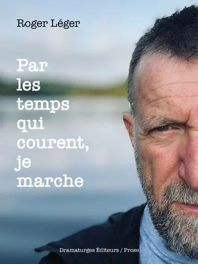 Par les temps qui courent, je marche