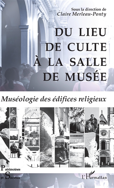 Du lieu de culte à la salle de musée : muséologie des édifices religieux