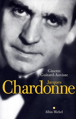 Jacques Chardonne ou L'incandescence sous le givre