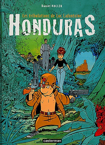 Les tribulations de Luc Lafontaine. Vol. 1. Honduras