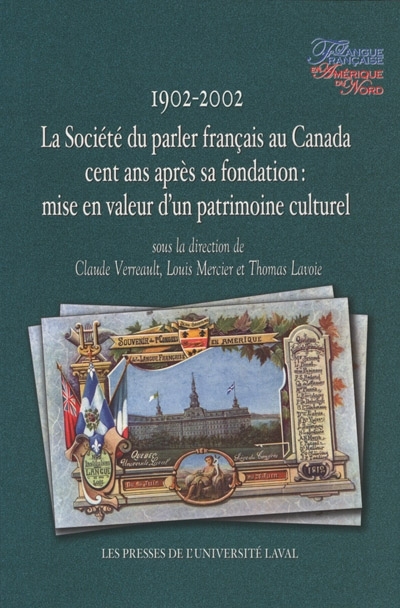 1902-2002, la Société du parler français au Canada cent ans après sa fondation : mise en valeur d'un patrimoine culturel