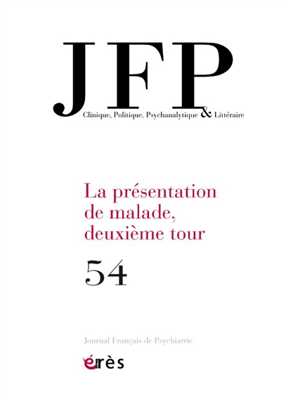 jfp journal français de psychiatrie, n° 54. la présentation de malade, deuxième tour