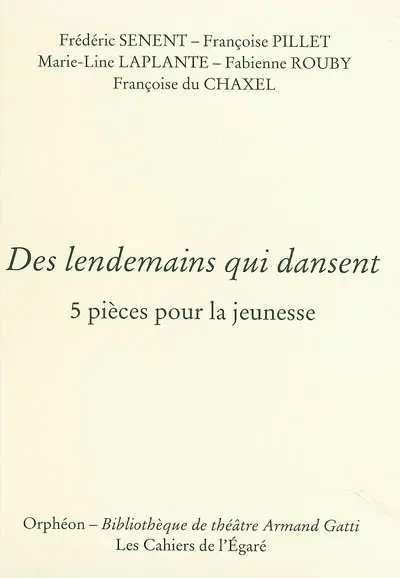 Des lendemains qui dansent : 5 pièces pour la jeunesse