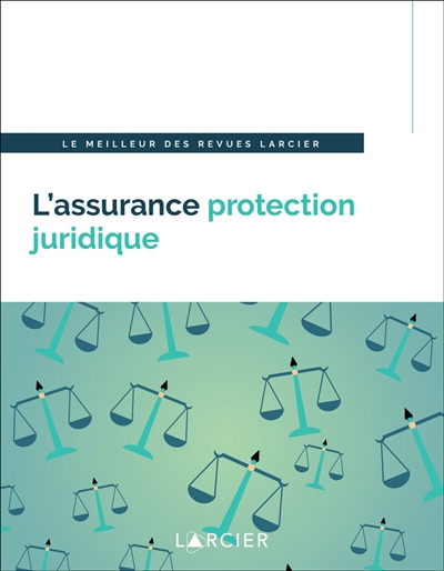 L'assurance protection juridique : le meilleur des revues Larcier