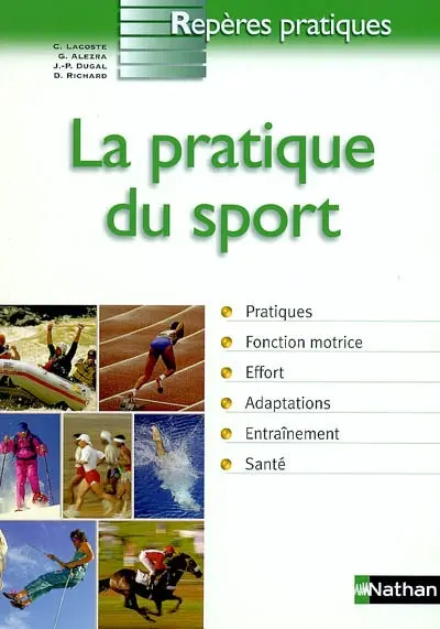 La pratique du sport : pratiques, fonction motrice, effort, adaptations, entraînement, santé