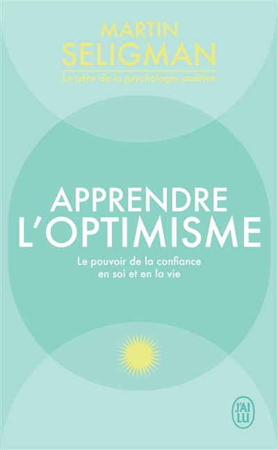 apprendre l'optimisme : le pouvoir de la confiance en soi et en la vie