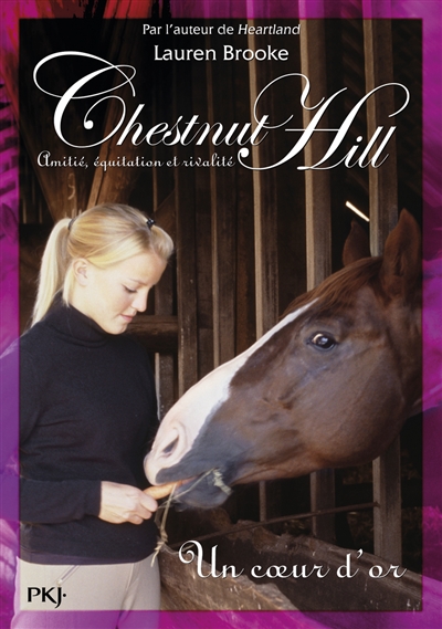 Chestnut Hill : amitié, équitation et rivalité. Vol. 3. Un coeur d'or