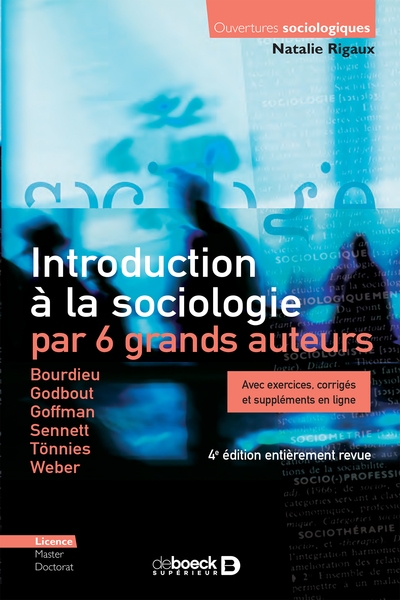 Introduction à la sociologie par 6 grands auteurs : Bourdieu, Godbout, Goffman, Sennett, Tönnies, Weber