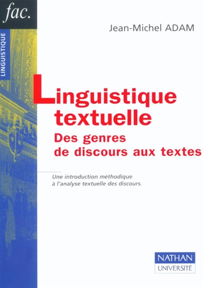 Linguistique textuelle : des genres de discours aux textes : une introduction méthodique à l'analyse textuelle des discours