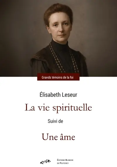 La vie spirituelle : Suivi de Une âme