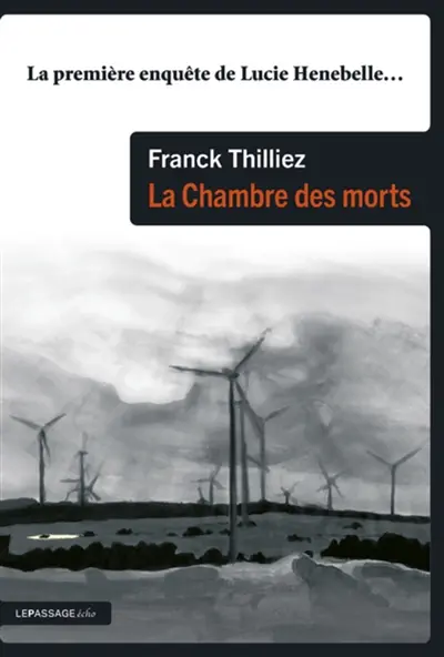 La chambre des morts : la première enquête de Lucie Henebelle...